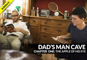 Dad’s Man Cave: Chapter 1 | THE APPLE OF HIS EYE | Joel Someone & Kurt Niles | Bareback
