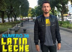 Latin Leche | Numero 36 | 2018